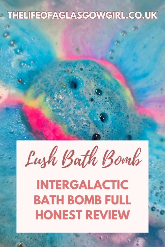 Pinterest Graphic for Intergalactic bath bomb from Lush Full Honest Review Blog Post on Thelifeofaglasgowgirl.co.uk