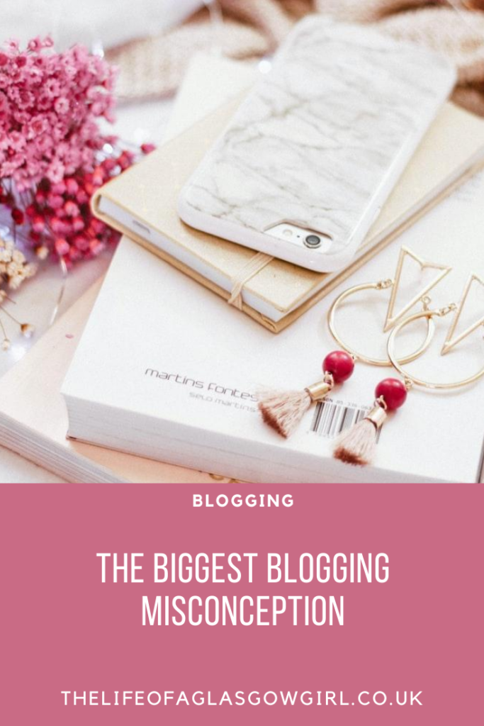 The Biggest Misconception Surrounding Blogging on Thelifeofaglasgowgirl.co.uk Pinterest Image for The Biggest Misconception Surrounding Blogging on Thelifeofaglasgowgirl.co.uk