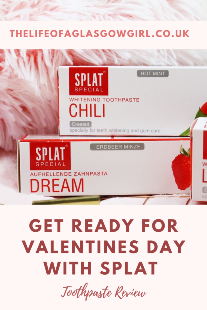 Pinterest Graphic for Get Ready For Valentines Day with SPLAT | Toothpaste Review Blog Post on Thelifeofaglasgowgirl.co.uk