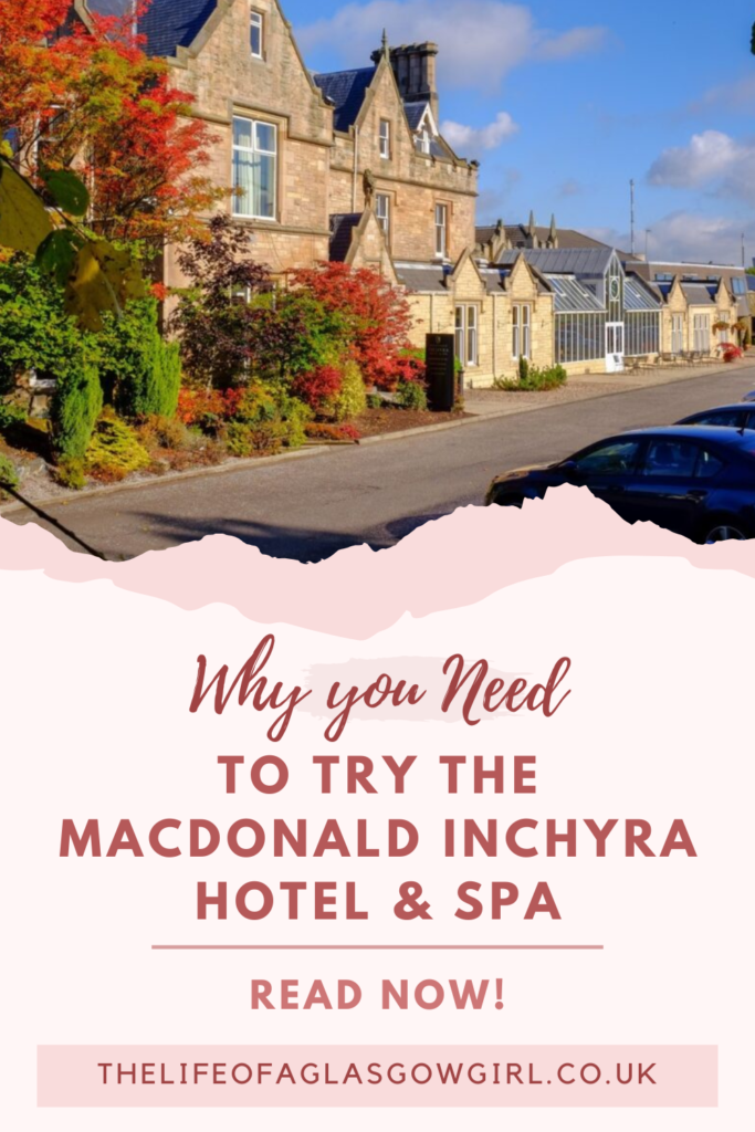 Pinterest Graphic for Why You NEED To Try The Macdonald Inchyra Hotel & Spa Blog Post on Thelifeofaglasgowgirl.co.uk