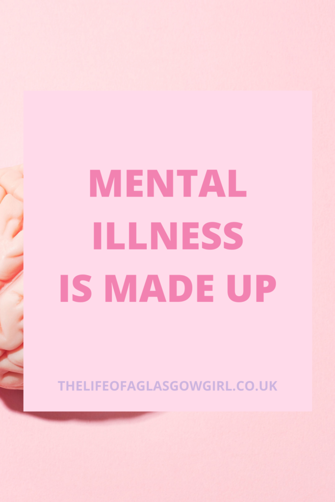 Mental Illness is made up