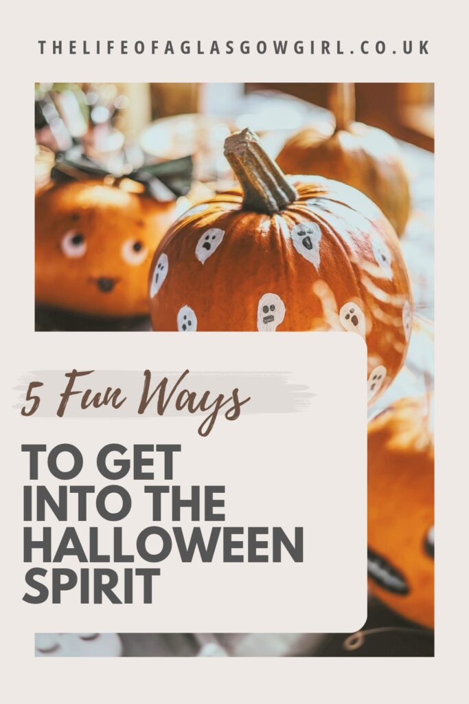 Pinterest Graphic for 5 Fun Ways to Get Into the Halloween Spirit Blog Post on Thelifeofaglasgowgirl.co.uk