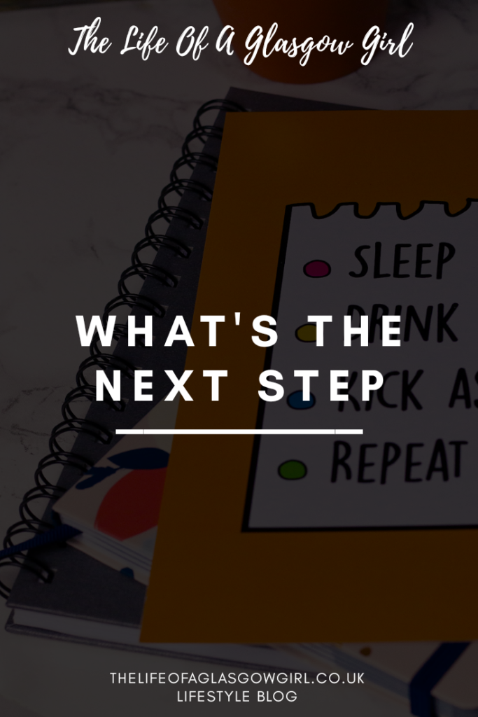 A pinterest image that reads " Thelifeofaglasgwgirl.co.uk What's the next step - A lifestyle blog"