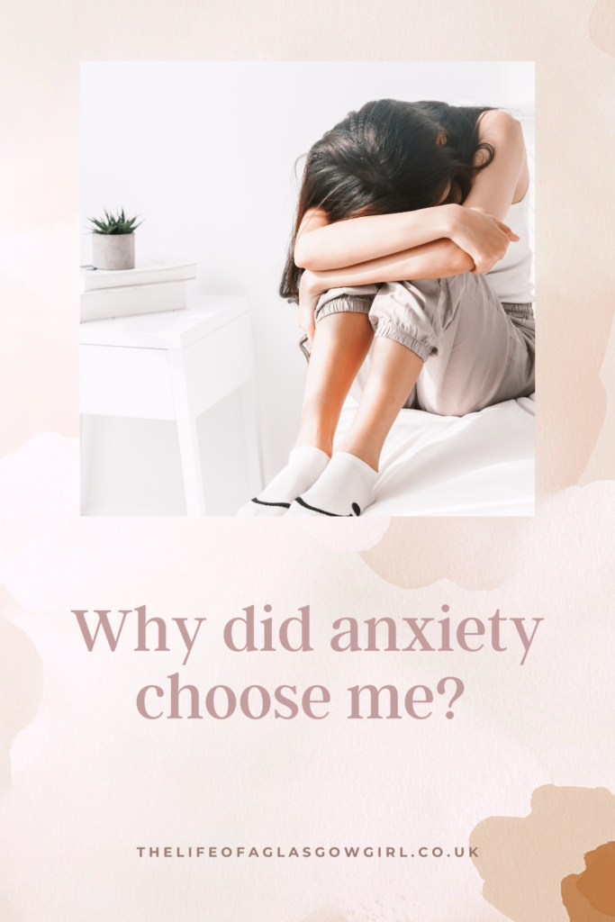 Why did anxiety choose me?
