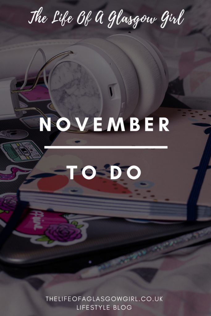 November to do pinterest graphic on Thelifeofaglasgowgirl.co.uk November to do pinterest graphic on Thelifeofaglasgowgirl.co.uk