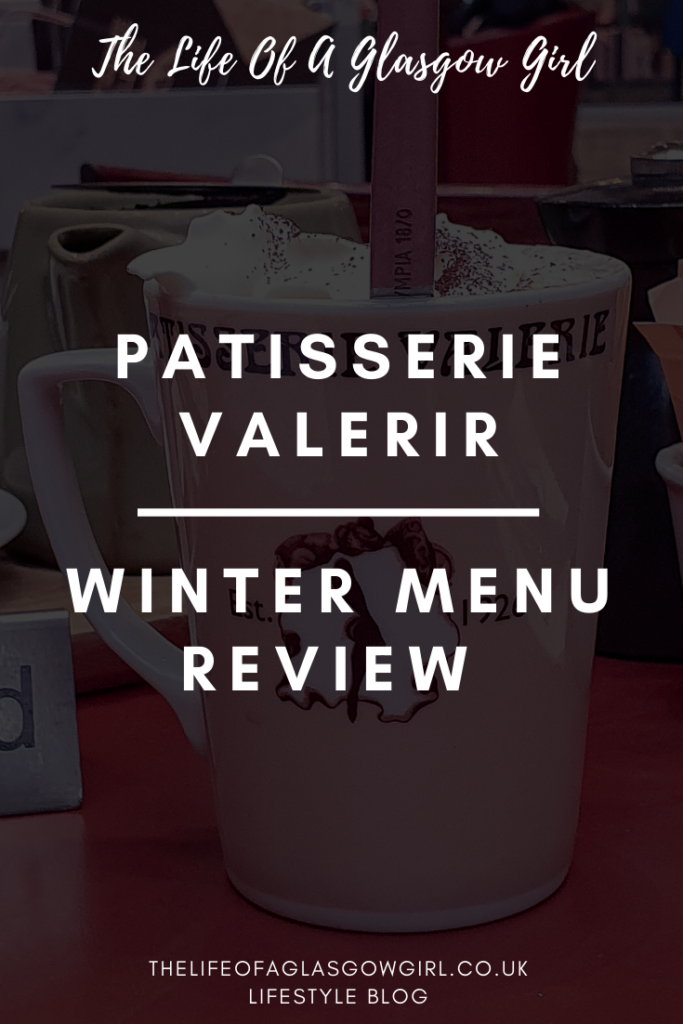 Patisserie Valerie winter menu review on thelifeofaglasgowgirl.co.uk pinterest image Patisserie Valerie winter menu review - trying out all some of the new items on the Patisserie Valerie winter menu - on thelifeofaglasgowgirl.co.uk