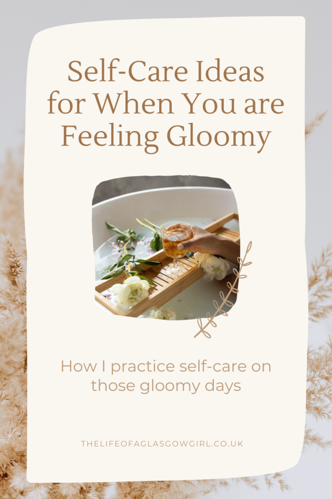 Self-Care Ideas for When You are Feeling Gloomy Pinterest Image