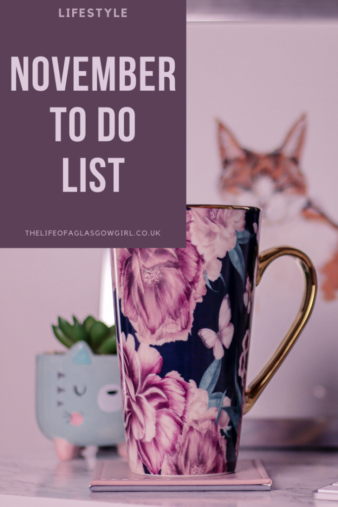 Pinterest image for November to do list - Taking a look back at October and taking a look at my November to do list on Thelifeofaglasgowgirl.co.uk