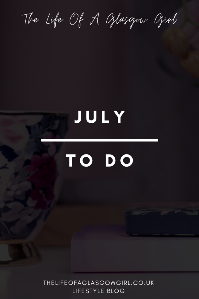 Pinterest image for July to do list on Thelifeofaglasgowgirl.co.uk