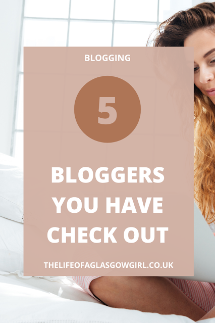 5 bloggers you HAVE to check out