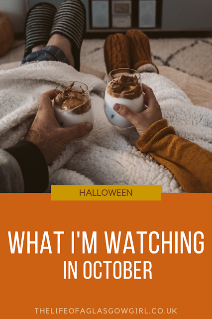 What I'm watching in October - What's on my to watch list in October on Thelifeofaglasgowgirl.co.uk Pinterest Graphic for What I'm watching in October - What's on my to watch list in October on Thelifeofaglasgowgirl.co.uk