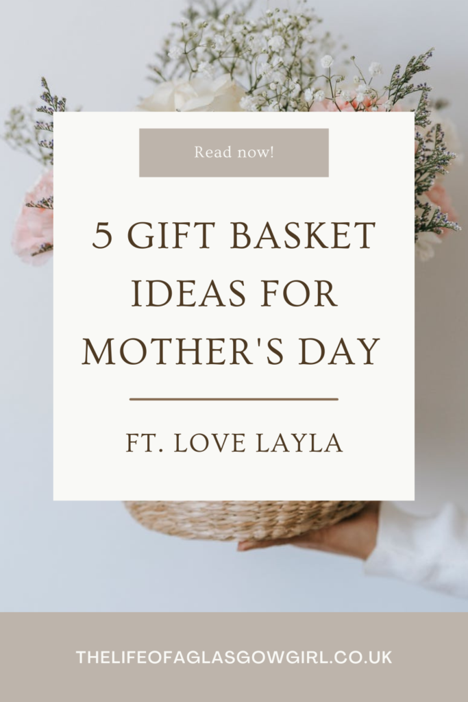 5 Gift Basket Ideas for Mother's Day ft. Love Layla Pinterest Graphic