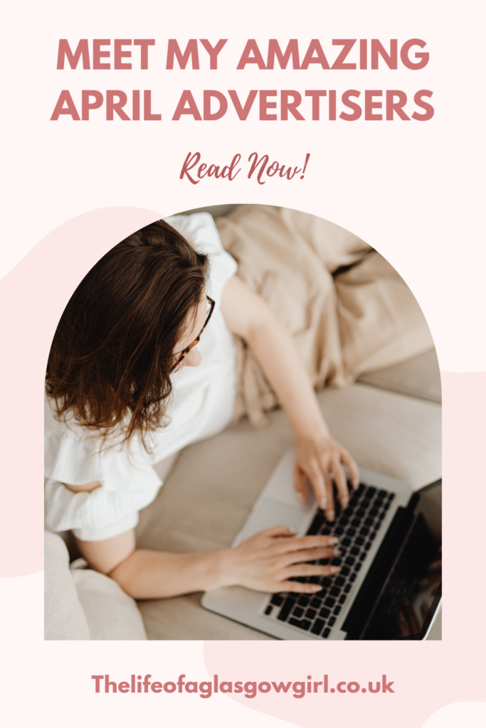 Pinterest Graphic for Meet My Amazing April Advertisers Blog Post on Thelifeofaglasgowgirl.co.uk