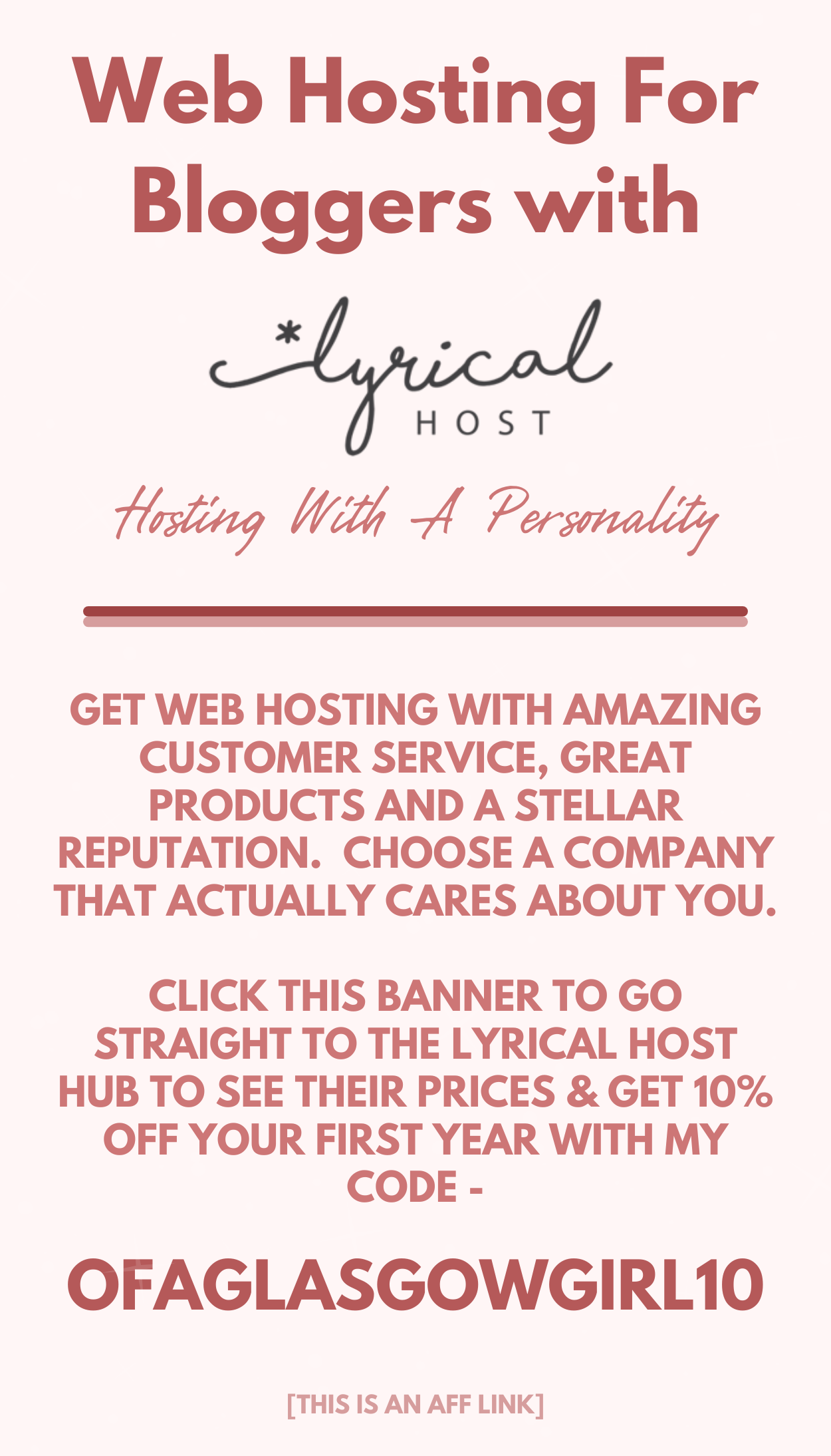 Pink graphic with dark pink text that reads "Webhosting with lyrical host - 10% off code for lyrical host on your first order with code ofaglasgowgirl10"