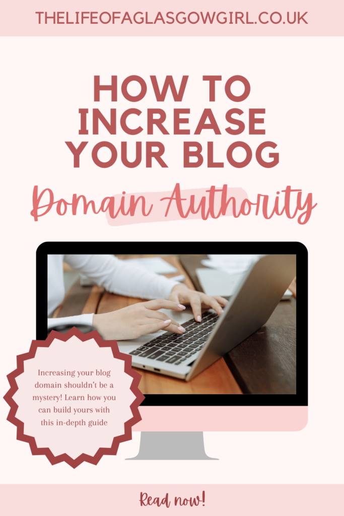 Pinterest Graphic for How to Increase Your Blog Domain Authority Blog Post on Thelifeofaglasgowgirl.co.uk