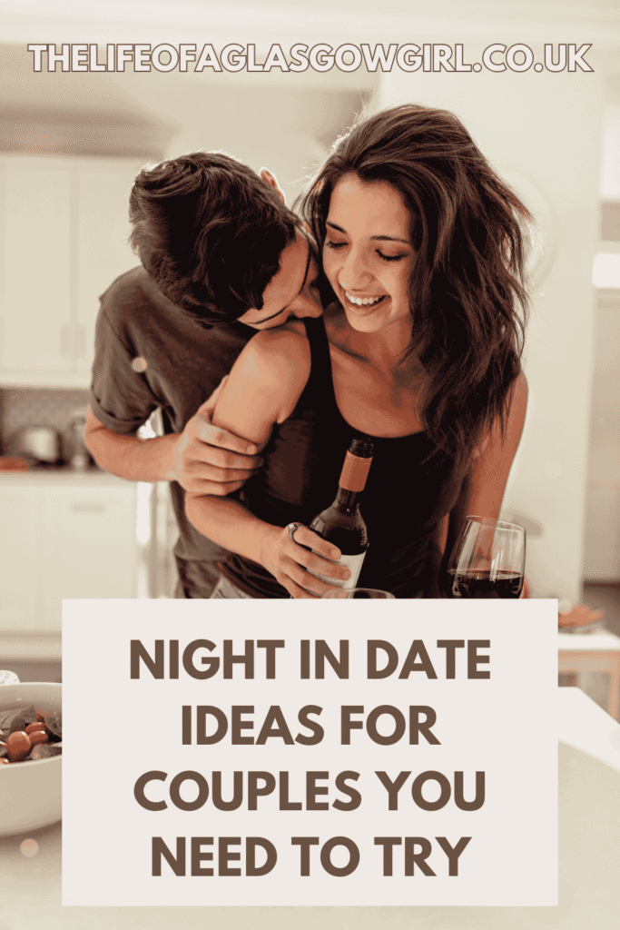 Pinterest Graphic for Night In Date Ideas For Couples You NEED to Try Blog Post on Thelifeofaglasgowgirl.co.uk